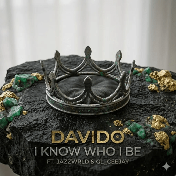 Davido – I Know Who I Be Ft. Jazzwrld & GL_Ceejay